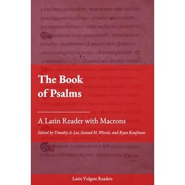 The Book of Psalms: A Latin Reader with Macrons