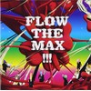 FLOW THE MAX!!!