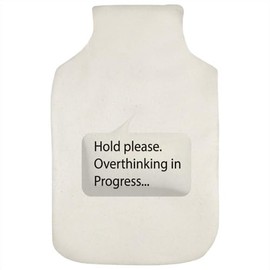 'Overthinking in Progress' Hot Water Bottle Cover (HW00038650)