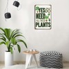 Garden Sign, Yes I Really Do Need All These Plants