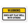 CafePress Does Not Play Well with Others Sticker (Rectangula Rectangle