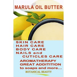 Botanical Beauty MARULA OIL BUTTER RAW VIRGIN UNREFINED for Face, Body, Hair, Lip, Nails, Dry Skin, Cracked Hands, Rosacea, Eczema, Rashes, Itchiness, Redness, Anti-Aging (8 Fl Oz)