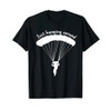 Parachute Sayings Skydive Skydiver T-Shirt