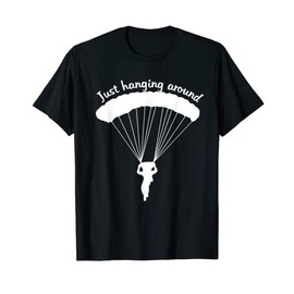 Parachute Sayings Skydive Skydiver T-Shirt
