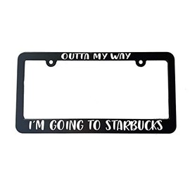 Outta My Way I'm Going to - Coffee Lover Funnt Gift Car License Plate Frame Holder Gift