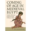 Coming of Age in Medieval Egypt: Female Adolescence, Jewish Law,