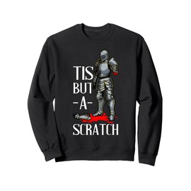 Tis But A Scratch Ren Faire Jousting Medieval Knights Sweatshirt