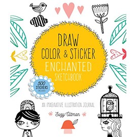 Draw, Color, and Sticker Enchanted Sketchbook: An Imaginative Illustration Journal - 500 Stickers Included (Volume 3) (Creative Coloring, 3)