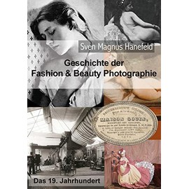 Geschichte der Fashion & Beauty Photographie: Das 19. Jahrhundert
