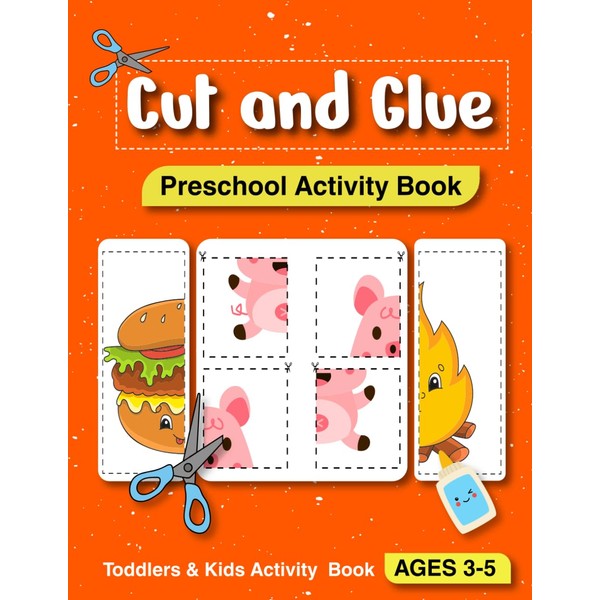 Cut And Glue Preschool Activity Book: Learn to Cut and