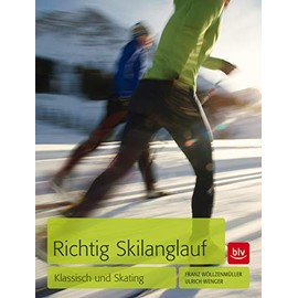 Richtig Skilanglauf: Klassisch und Skating (BLV Alpin & Outdoor)