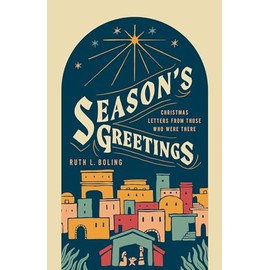 Season's Greetings: Christmas Letters from Those Who Were There