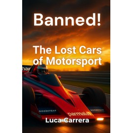 Banned! The Lost Cars of Motorsport