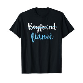 Couple Engagement Just Engaged T-Shirt Boyfriend Fiance T-Shirt