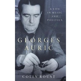 Georges Auric: A Life in Music and Politics