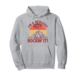 I'm A Geology Nut Geologist Geode Hunter Pullover Hoodie