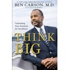 Think Big: Unleashing Your Potential for Excellence