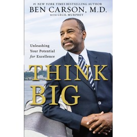 Think Big: Unleashing Your Potential for Excellence