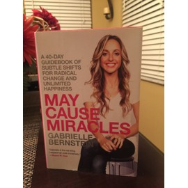 May Cause Miracles: A 40-Day Guidebook of Subtle Shifts for Radical Change and Unlimited Happiness