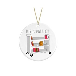 Funny Librarian Christmas Tree Ornament, This is How I Roll Library Cart, Gift for Book Lovers, Book Club, Bookworm Holiday Decor