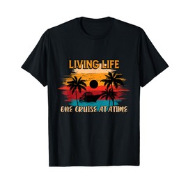 living life one cruise a time Accessories Shirt Cruise Ship T-Shirt