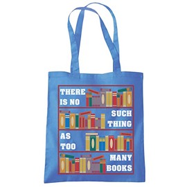 HotScamp There Is No Such Thing As Too Many Books - Tote Shopping Bag - Book lover Reading One size cornflower blue
