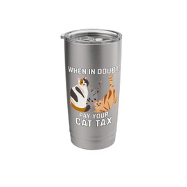 Pay Your Cat Tax Craze Global Pet Image Exchange, Feline Fun Stainless Steel Insulated Tumbler