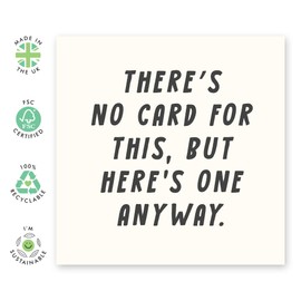 Hilarious Greeting Card - 'No Card For This' - Gifts for Him, Colleagues, Coworkers, BFF, Buddies, Brother - Just Kidding - Comes with Fun Stickers