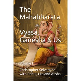The Mahabharata Volume 1: Vyasa, Ganesha and Us