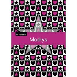 Le cahier de Maelys: Cahier maelys,seyes,96p,a5,etoileetcoeur