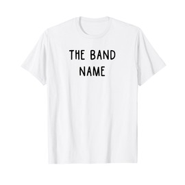 The band name T-Shirt