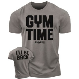 Gym Time I’ll Be Back Gym Shirt Funny Lifting Workout T-Shirt (XL, Gym Time Warm Grey)