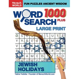 1000 Plus Word Search, Large Print JEWISH HOLIDAYS | Mensch World Fun Puzzles: 100 Themed Puzzles: JEWISH HOLIDAYS, Relaxing Word Search Puzzle Book ... Mensch World Best You Puzzle Adventures)