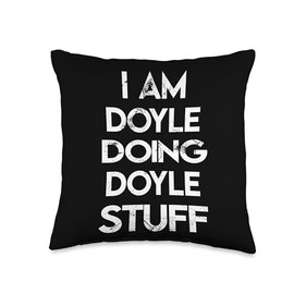 I Am Doyle Doing Doyle Stuff Throw Pillow