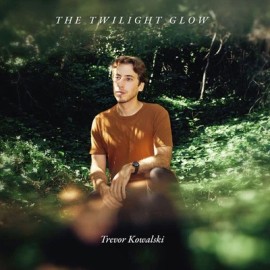 TREVOR KOWALSKI TWILIGHT GLOW NEW LP