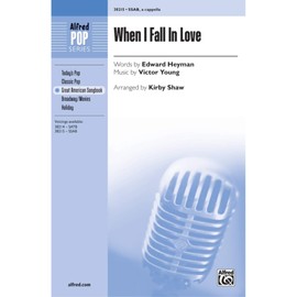 When I Fall in Love - Words by Edward Heyman, music by Victor Young / arr. Kirby Shaw - Choral Octavo - SSAB, <i>a cappella</i>
