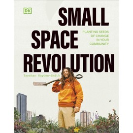 Small Space Revolution: Planting Seeds of Change in Your Community
