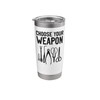 Bonsai Tree Tools Choose Your Weapon Stainless Steel Insulated Tumbler
