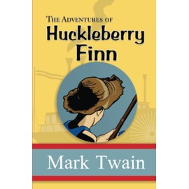 The Adventures of Huckleberry Finn - The Original, Unabridged, and Uncensored 1885 Classic (Reader's Library Classics)