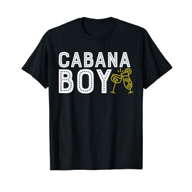 Cabana Boy T Shirt Funny Pool Boy Cocktail Shirt T-Shirt