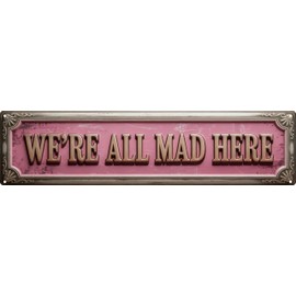 LMDDFZS We're All Mad Here Metal Sign 4x16in for Library Wall Decor Literary Gift