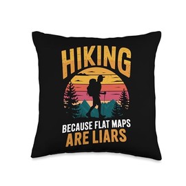 Hiking because flat maps are liars, Hike Trekking Hiker Throw Pillow
