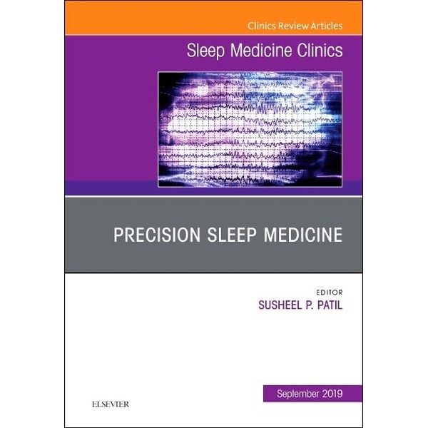 Precision Sleep Medicine, An Issue of Sleep Medicine Clinics (Volume