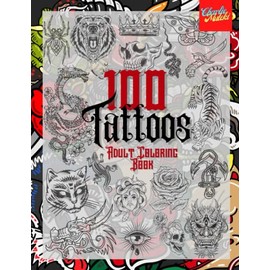 100 Tattoos: Stress Relieving Coloring Book for Adults With 100 Giant and Wonderful Tattoos (also vintage) to Relax in Peace and Harmony.