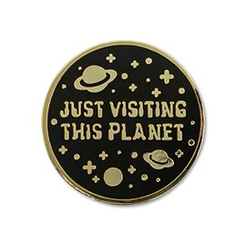 EvolveFISH Just Visiting This Planet Lapel Pin - [1" Diameter]