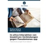 In-silico-Interaktion von bioaktiven Verbindungen gegen Pseudomonas spp: Pseudomonas syringae,Triticum aestivum