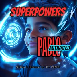 SUPERPOWERS PABLO ACTIVATED: SUPERHEROES WITH HIDDEN SUPERPOWERS