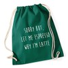 Hippowarehouse Sorry but let me espresso why i'm latte Drawstring