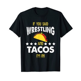 Funny Wrestling And Tacos Novelty Sports Gift T-Shirt