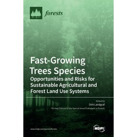 Fast-Growing Trees Species: Opportunities and Risks for Sustainable Agricultural and Forest Land Use Systems